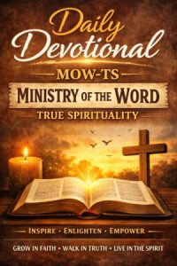 Daily Devotional (MOW-True Spirituality) February 3,&nbsp;2026.